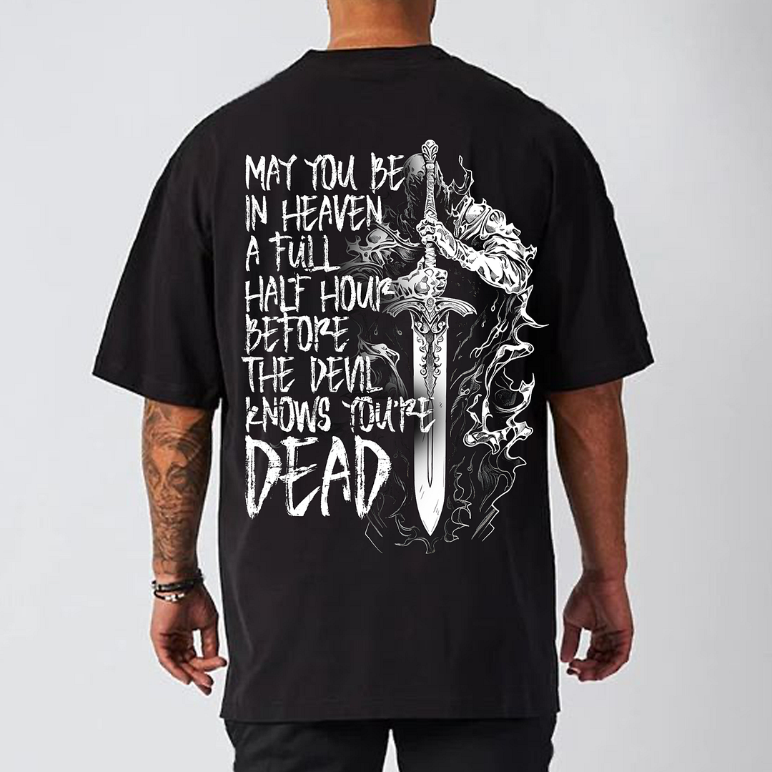 May You Be in Heaven A Full Half Hour Before The Devil Knows You're Dead Men's Short Sleeve T-shirt