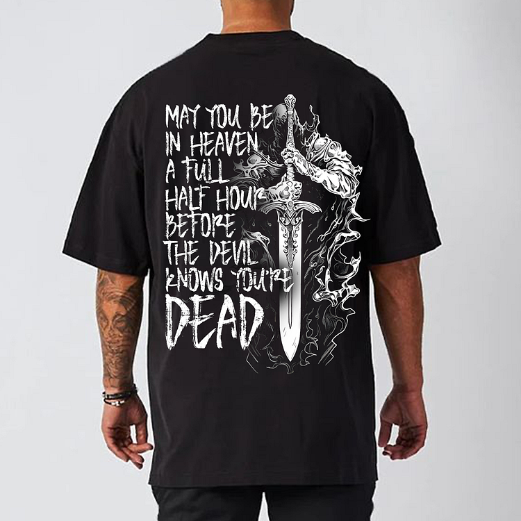 May You Be in Heaven A Full Half Hour Before The Devil Knows You're Dead Men's Short Sleeve T-shirt-Cosfine