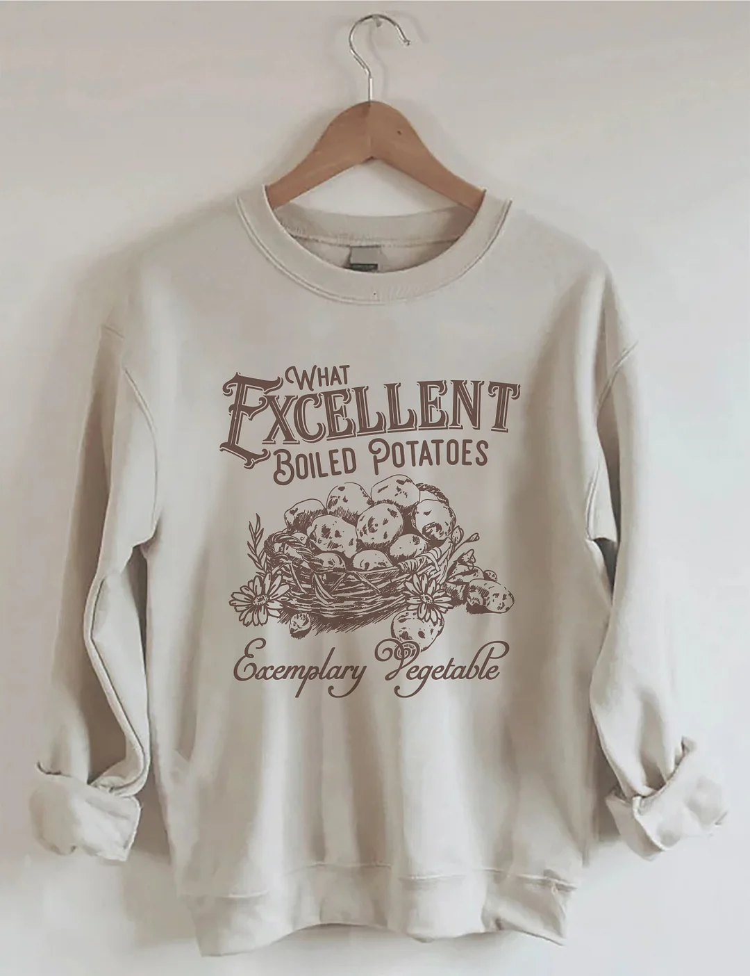 What Excellent Boiled Potatoes Sweatshirt