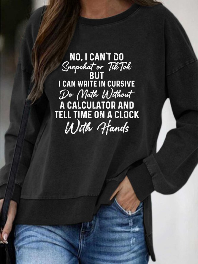No I Can't Do Snapchat Or TikTok  Women's Sweatshirts