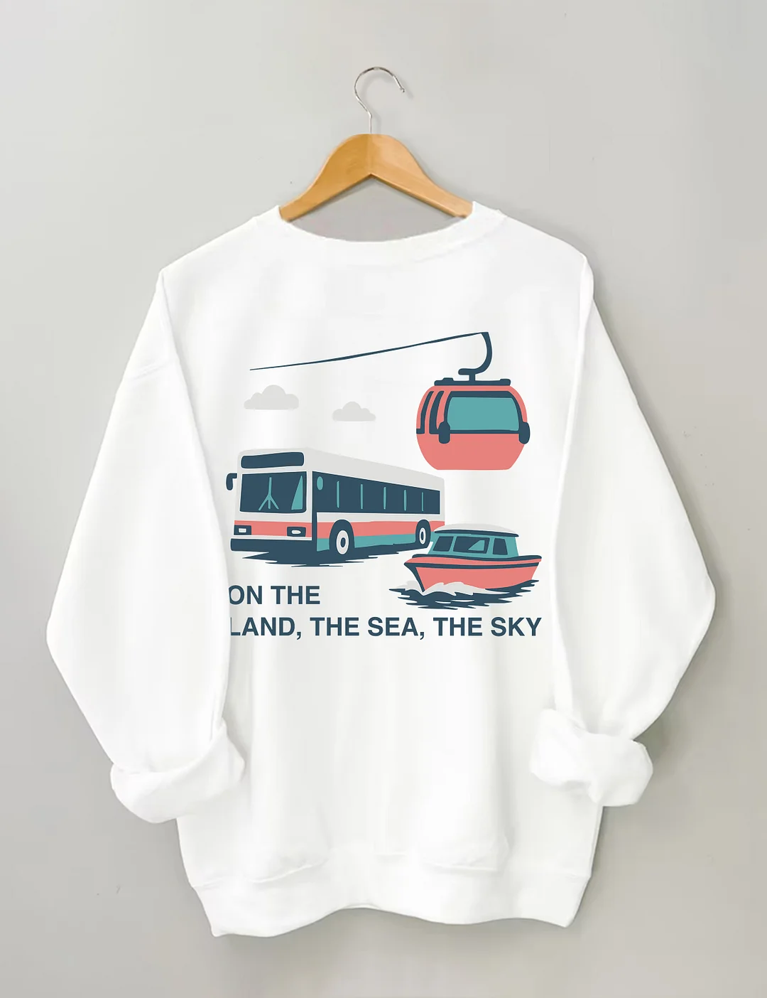 On The Land The Sea The Sky Sweatshirt