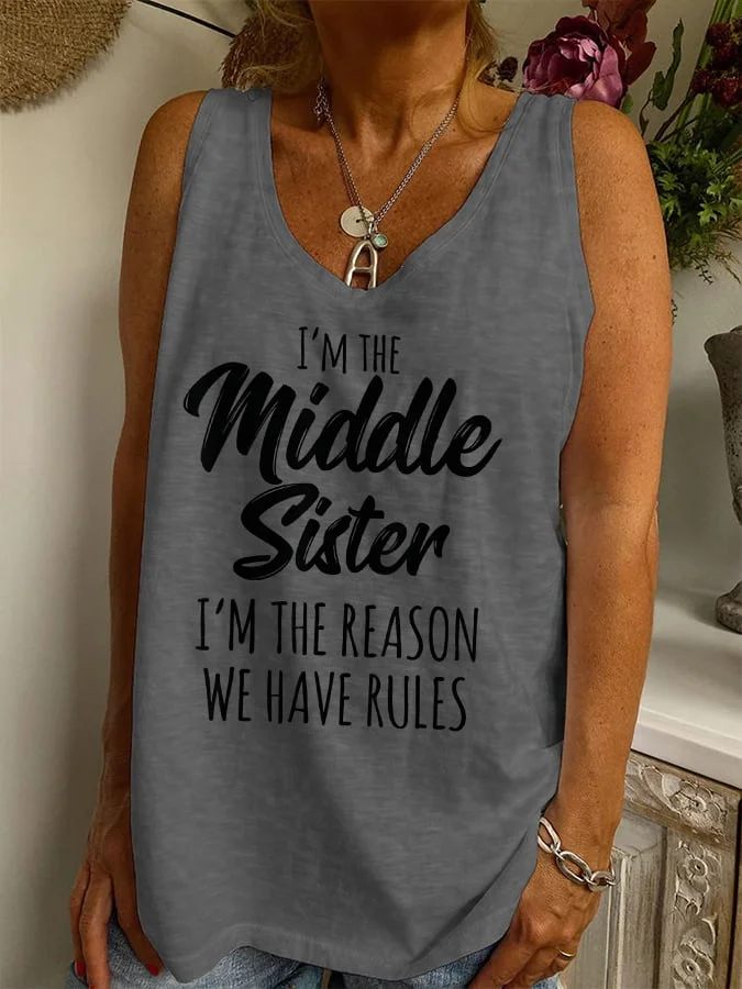 Women's I'm The Middle Sister,I Am The Reason We Have Rules Tank Top