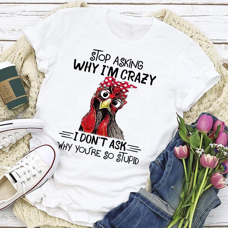ANB - Stop asking why I am crazy Retro Tee-04909