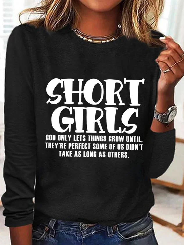 Funny Saying Short Girls God Only Lets Things Grow Until Long Sleeve Top socialshop