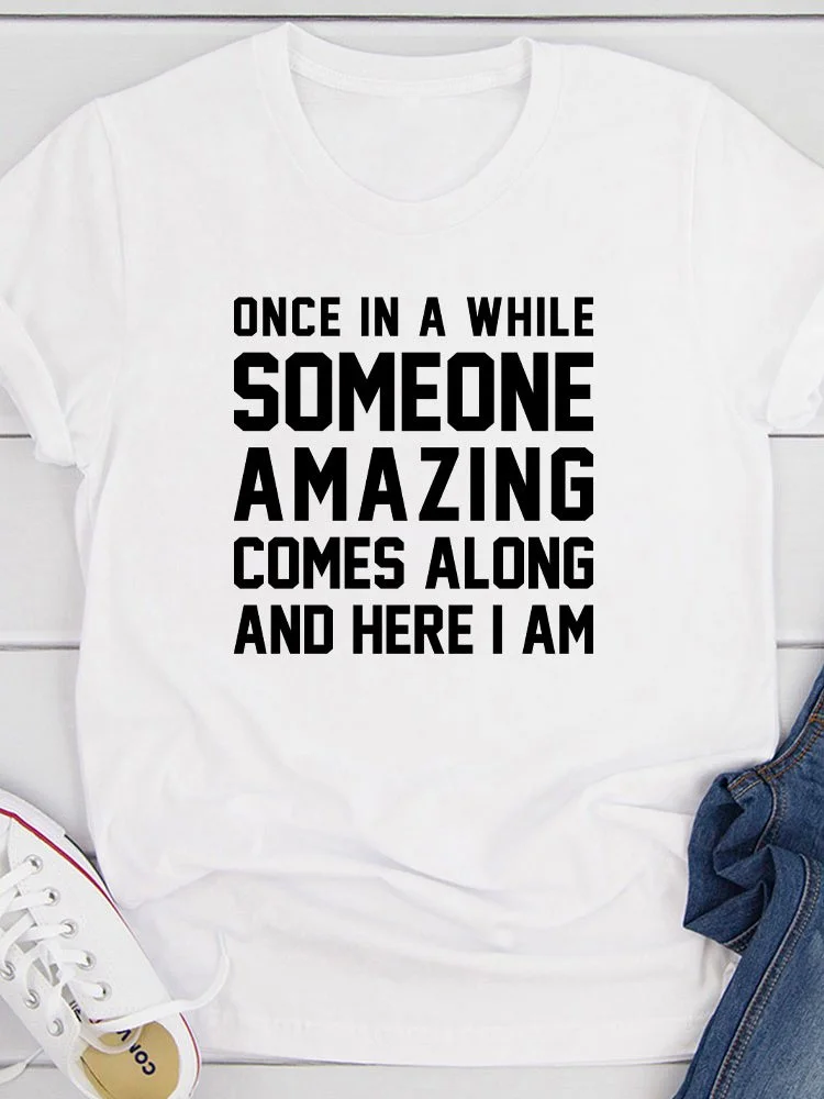 Bestdealfriday Once In A While Someone Amazing Comes Along Tee
