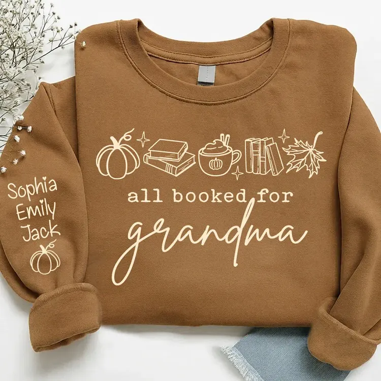 Personalized All Booked for Grandma Sweatshirt, Custom Grandma Book Lover Shirt, Fall Pumpkin Reading Sweatshirt, Grandkids Names on Sleeve Gift