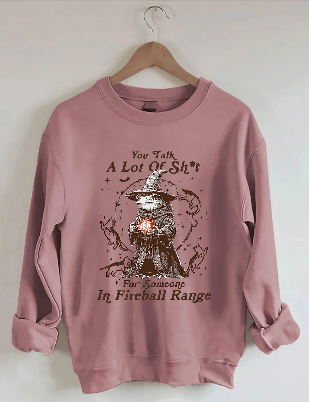 You Talk A Lot Of Sh*t For Someone In Fireball Range Sweatshirt