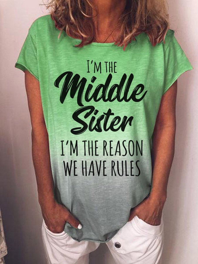 I&#039;m The Middle Sister,I Am The Reason We Have Rules Ombre T-Shirt