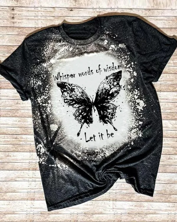 Whisper Words Of Wisdom Let It Be Butterfly Bleached Shirt socialshop