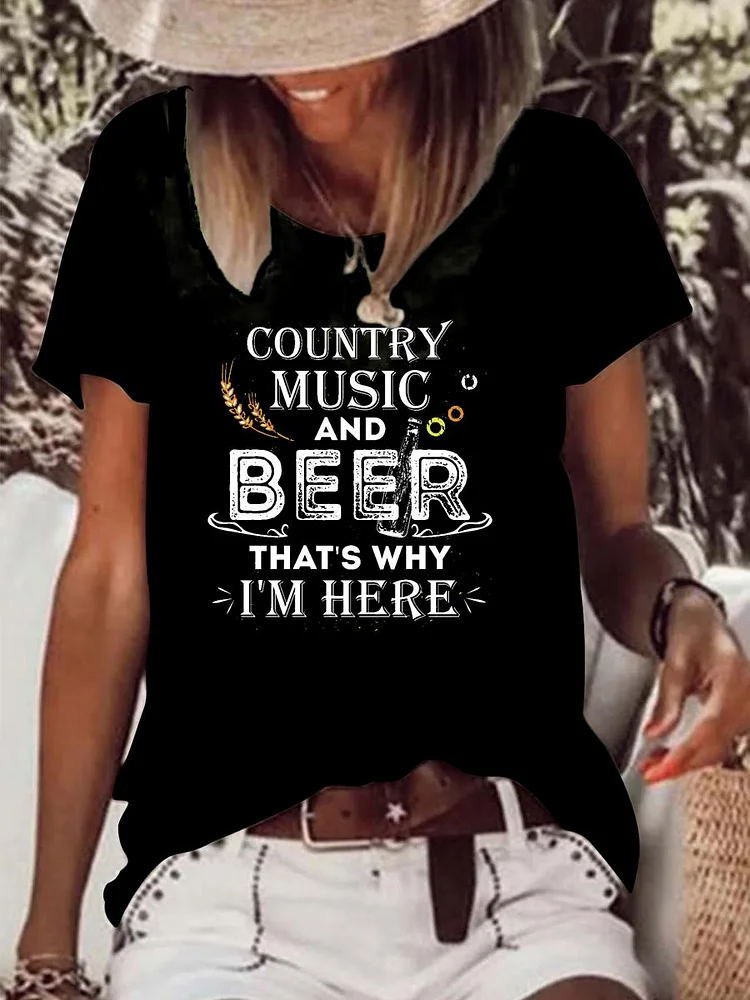 Country Music And Beer That's Why I'm Here Raw Hem Tee