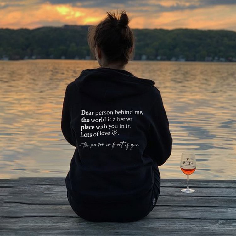 BrosWear Dear Person Behind Me,The World Is A Better Place With You In It Print Hoodie