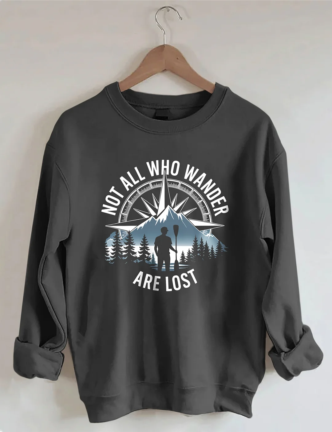 Not All Who Wander Are Lost Sweatshirt