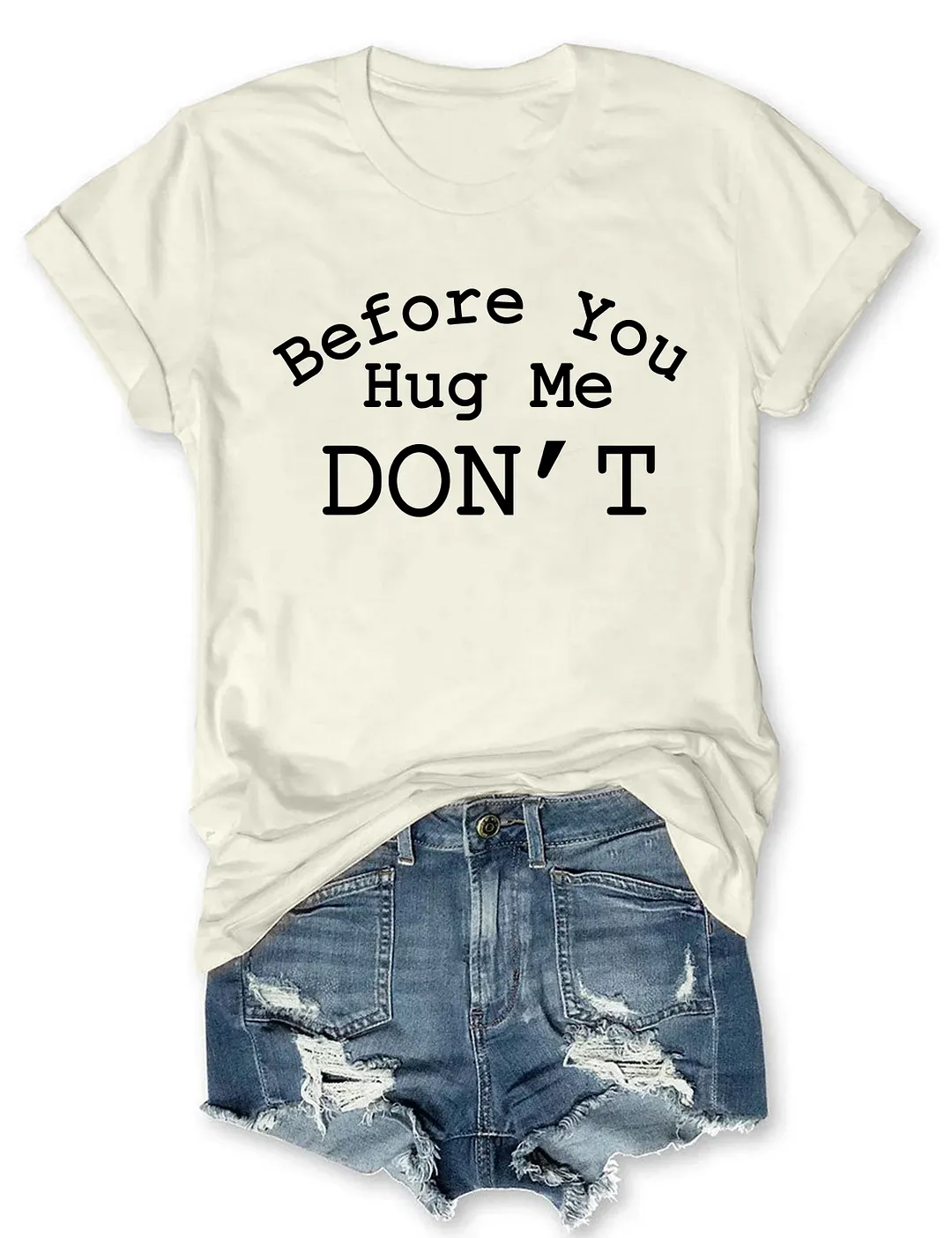 Don't Hug Me T-shirt