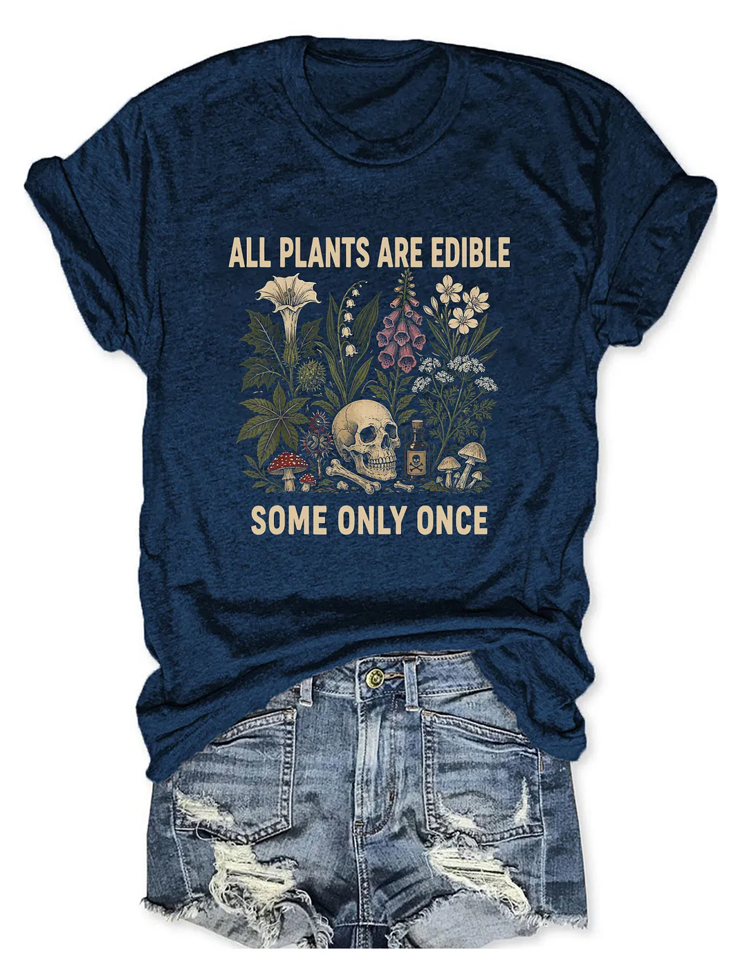 All Plants Are Edible Some Only Once Skeleton Gardener T-shirt
