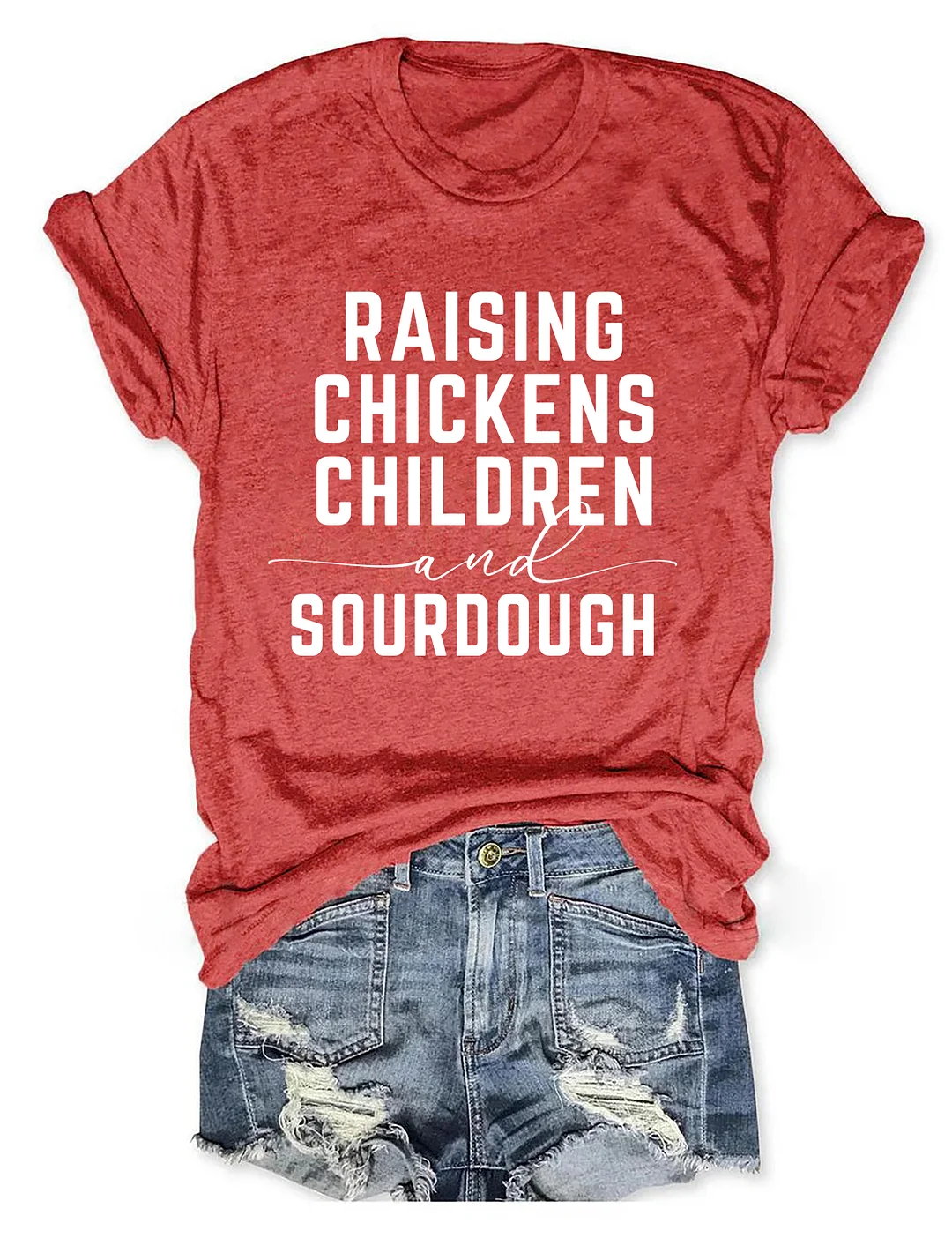 Raising Chickens Children And Sourdough T-shirt