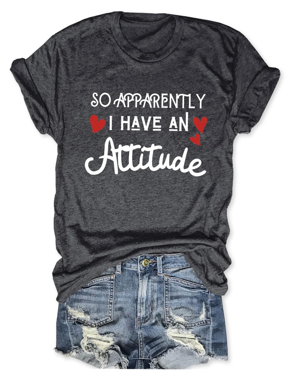 So Apparently I Have An Attitude T-Shirt