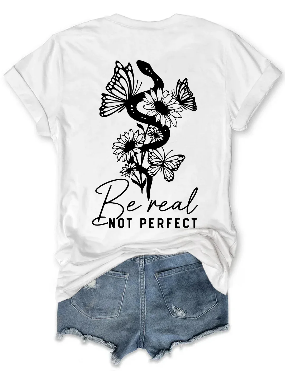 Be Real Not Perfect T-shirt