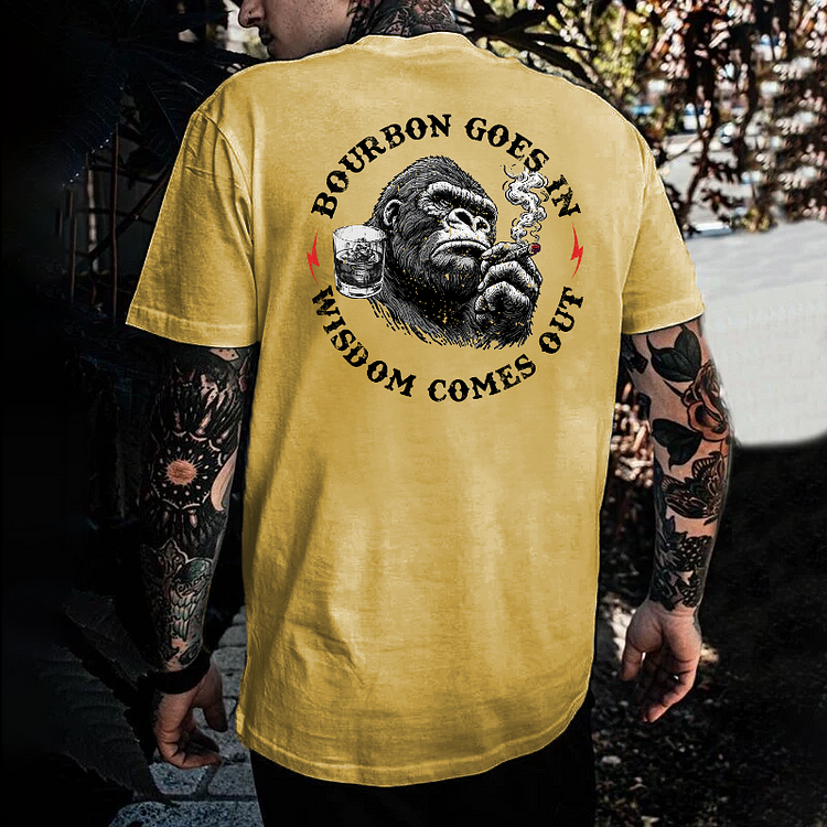 Bourbon Goes In Wisdom Comes Out T-shirt