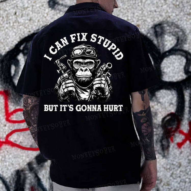 "I Can Fix Stupid But It's Gonna Hurt" Reversible Printed Button Up Shirt