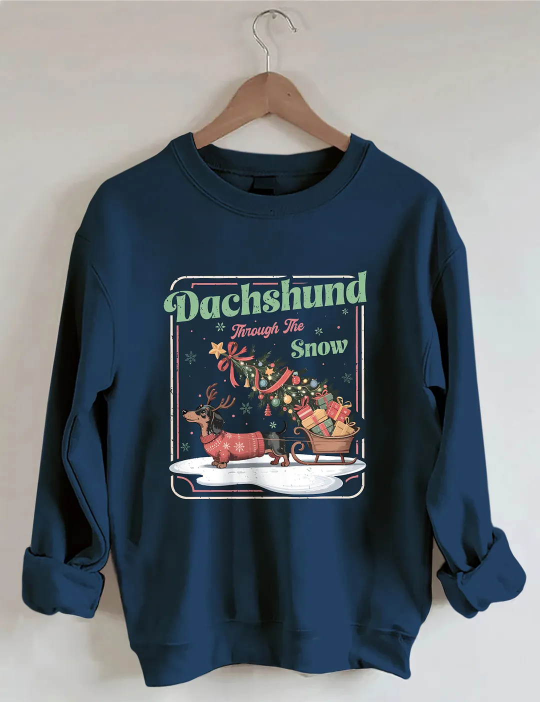 Dachshund Through The Snow Sweatshirt