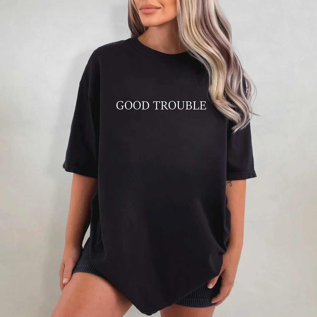Good Trouble T-shirt