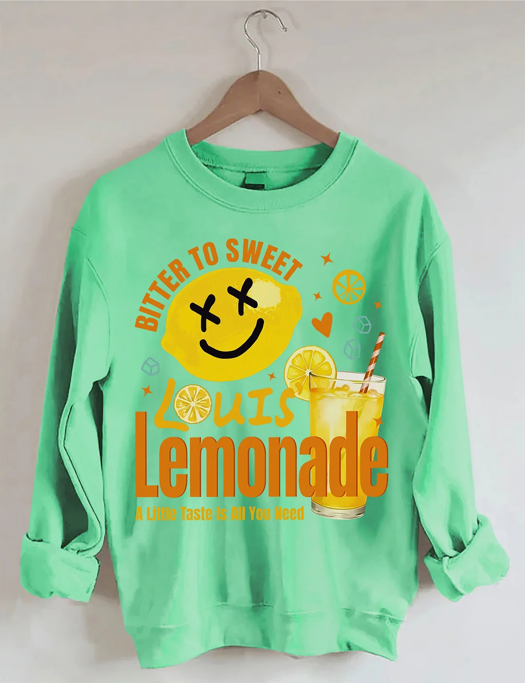 Louis Lemonade A Little Taste Is All You Need Sweatshirt