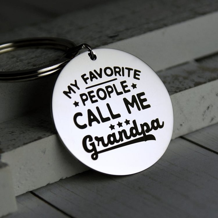 My Favorite People Call Me Grandpa/Dad/Uncle/Papa - Grandpa Keychain，Dad Keychain，Uncle Keychain，Papa Keychain