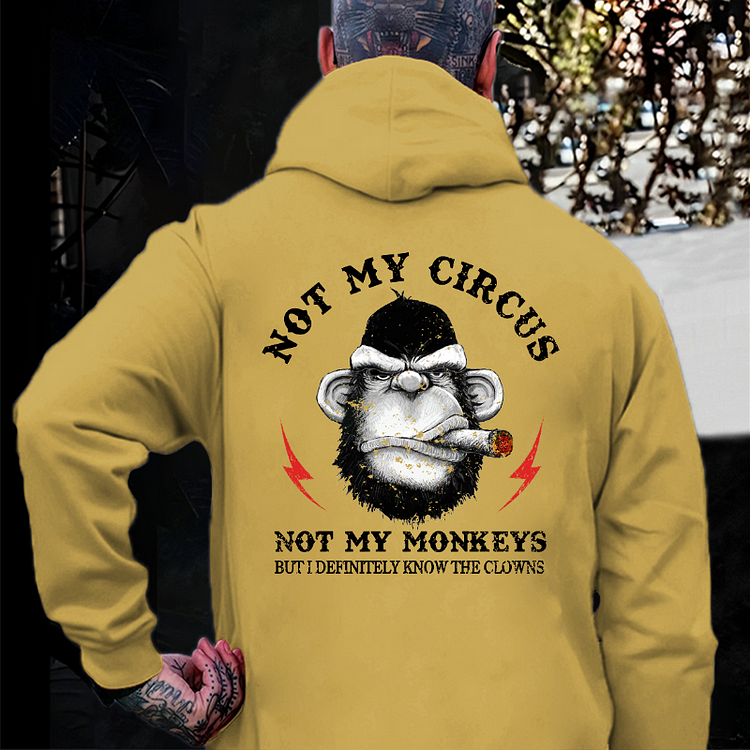 Not My Circus Not My Monkeys But I Know All The Clowns Hoodie