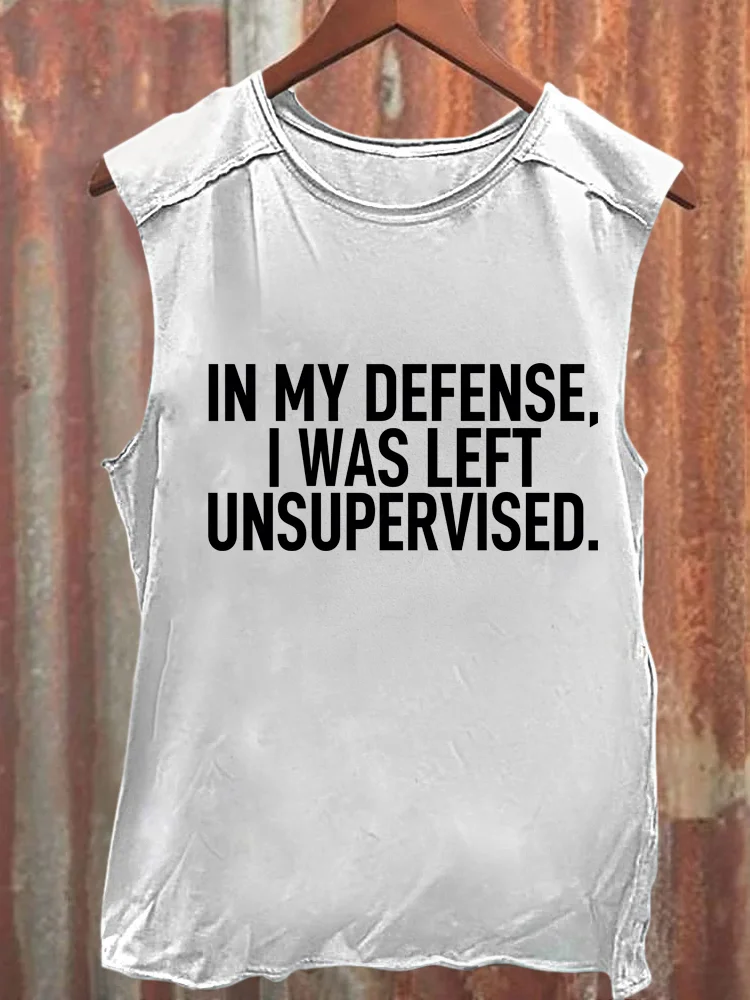 In My Offense. I Was Left Unsupervised Funny Slogan Statement Tank Top