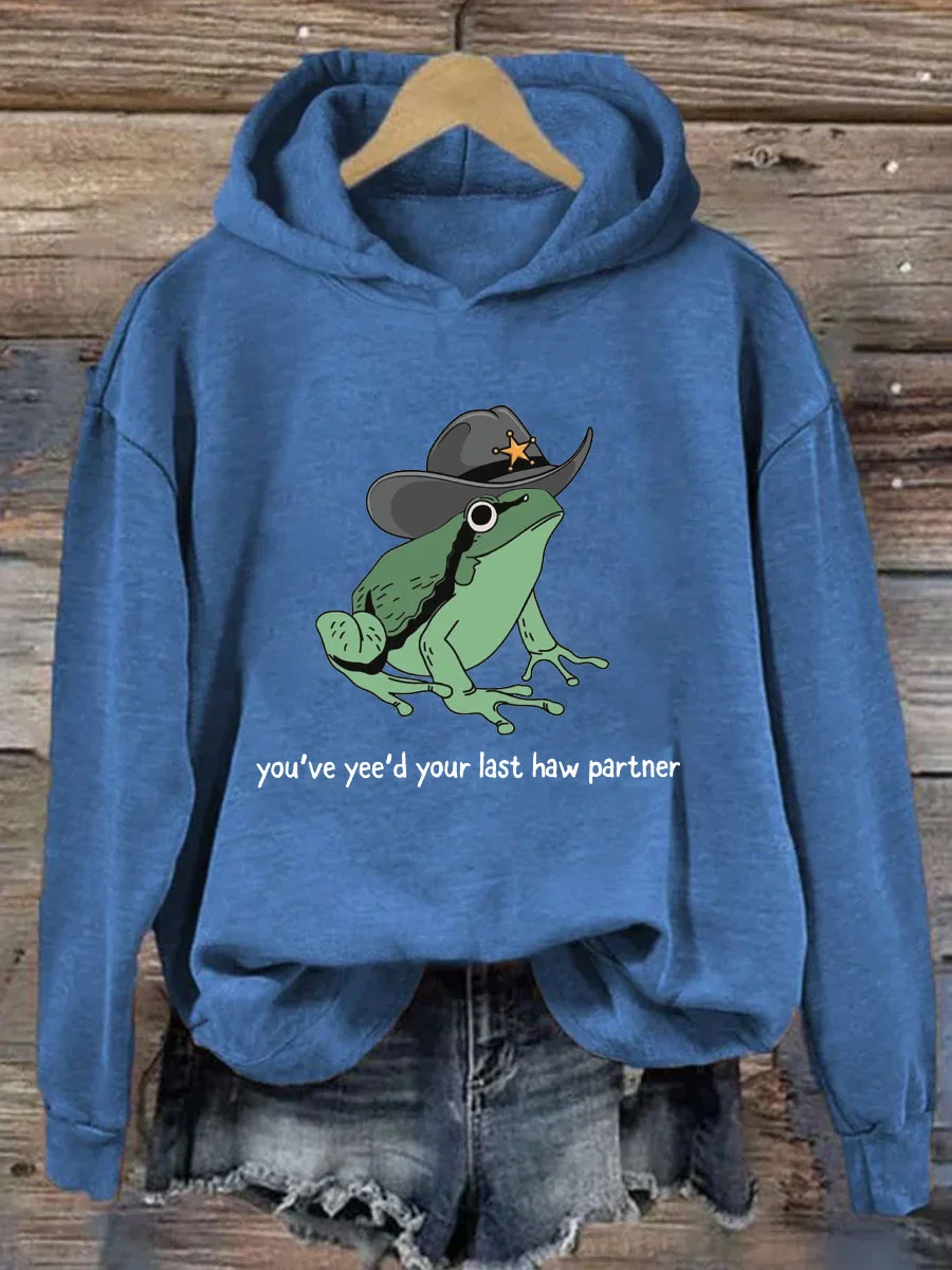 You Just Yee'd Your Last Haw Hoodie