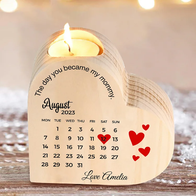 The Day You Became My Mommy Personalized Calendar Heart Candle Holder Wooden Candlestick
