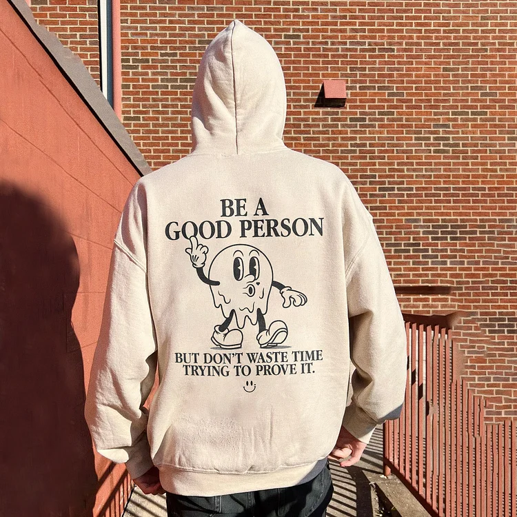 Be A Good Person Hoodie