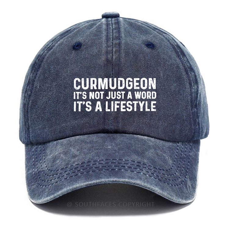 Curmudgeon It's Not Just A Word It's A Lifestyle Hat