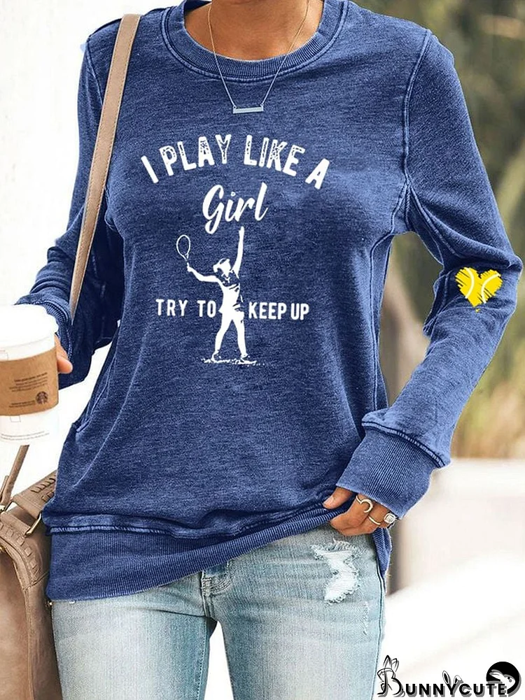 Women's I Play Like A Girl Try To Keep Up Casual Sweatshirt