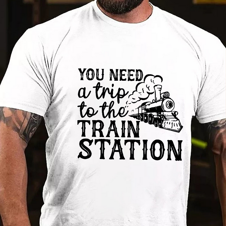 You Need A Trip To The Train Station T-shirt socialshop
