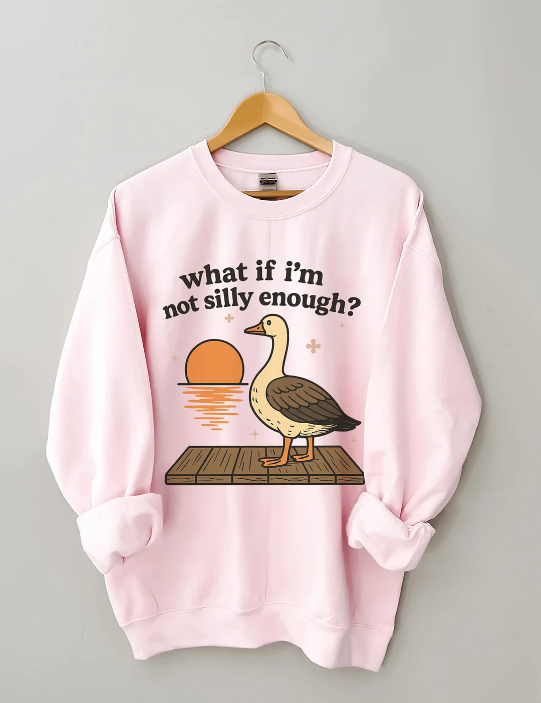 What If I'm Not Silly Enough Sweatshirt