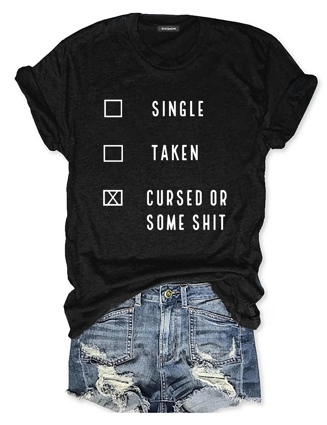 Funny Single Taken Cursed Or Some Shit T-shirt 