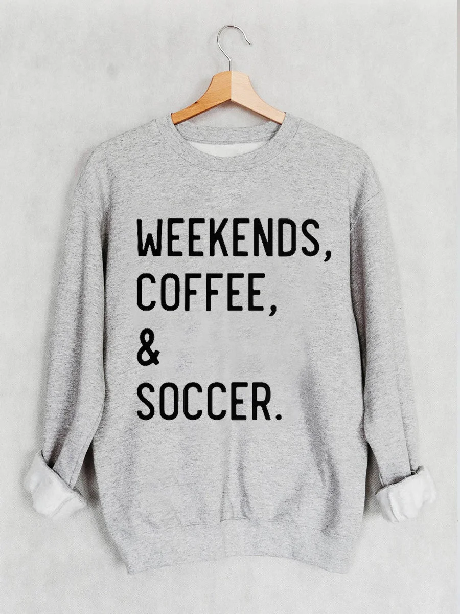 Weekend Coffee & Soccer Sweatshirt