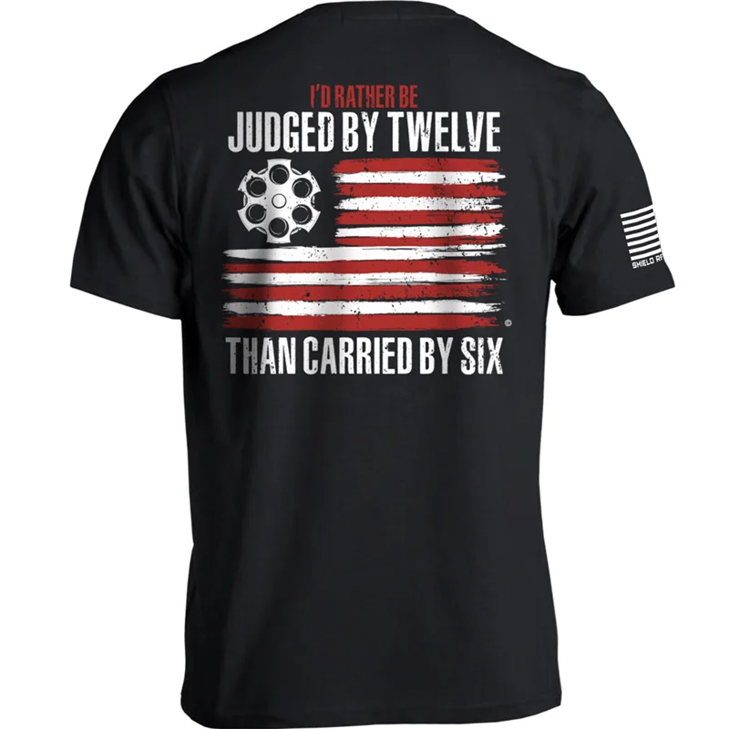 I'd Rather Be Judged By Twelve Than Carried By Six