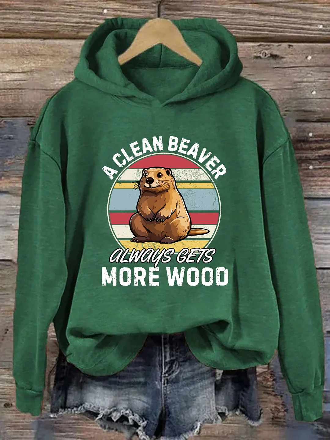 A Clean Beaver Always Gets More Wood Hoodie