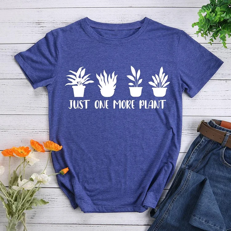 Just one more plant Round Neck T-shirt-0026102