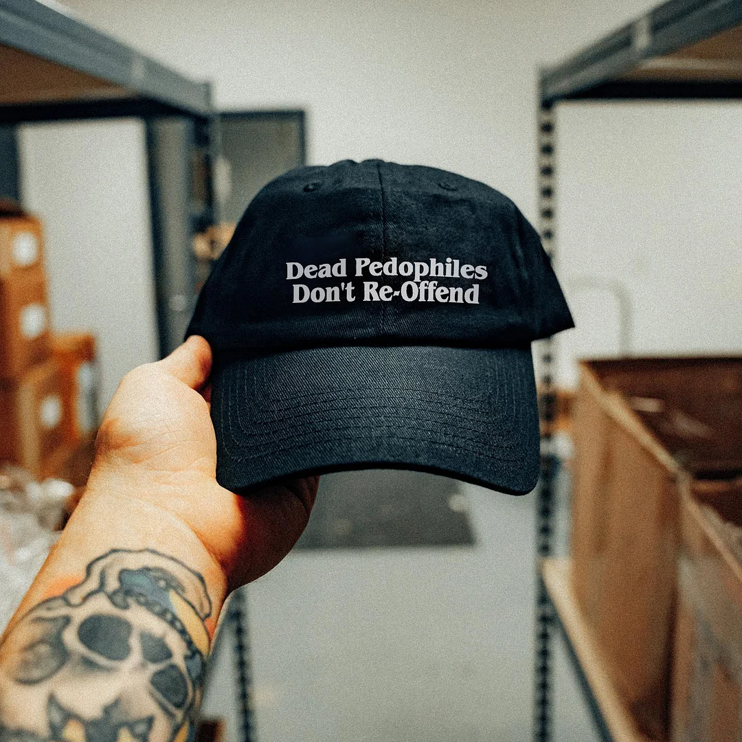 Dead Pedophiles Don't Re-Offend Printed Baseball Cap -  