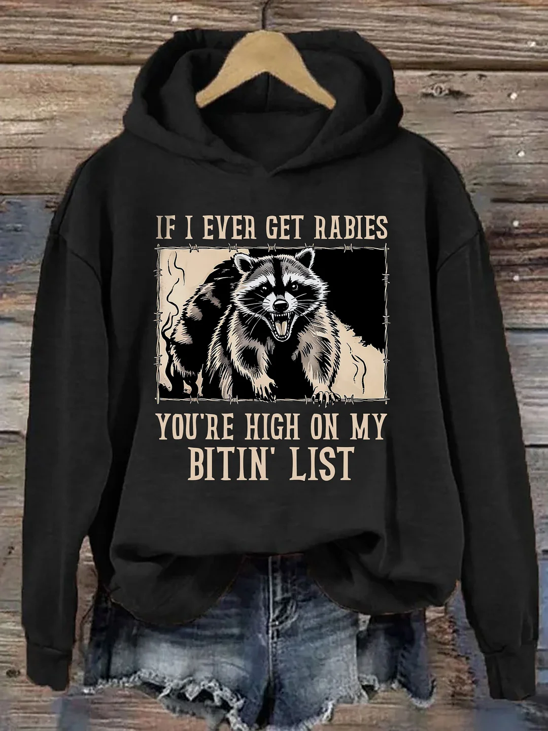 If I Ever Get Rabies You're High On My Bitin' List Hoodie