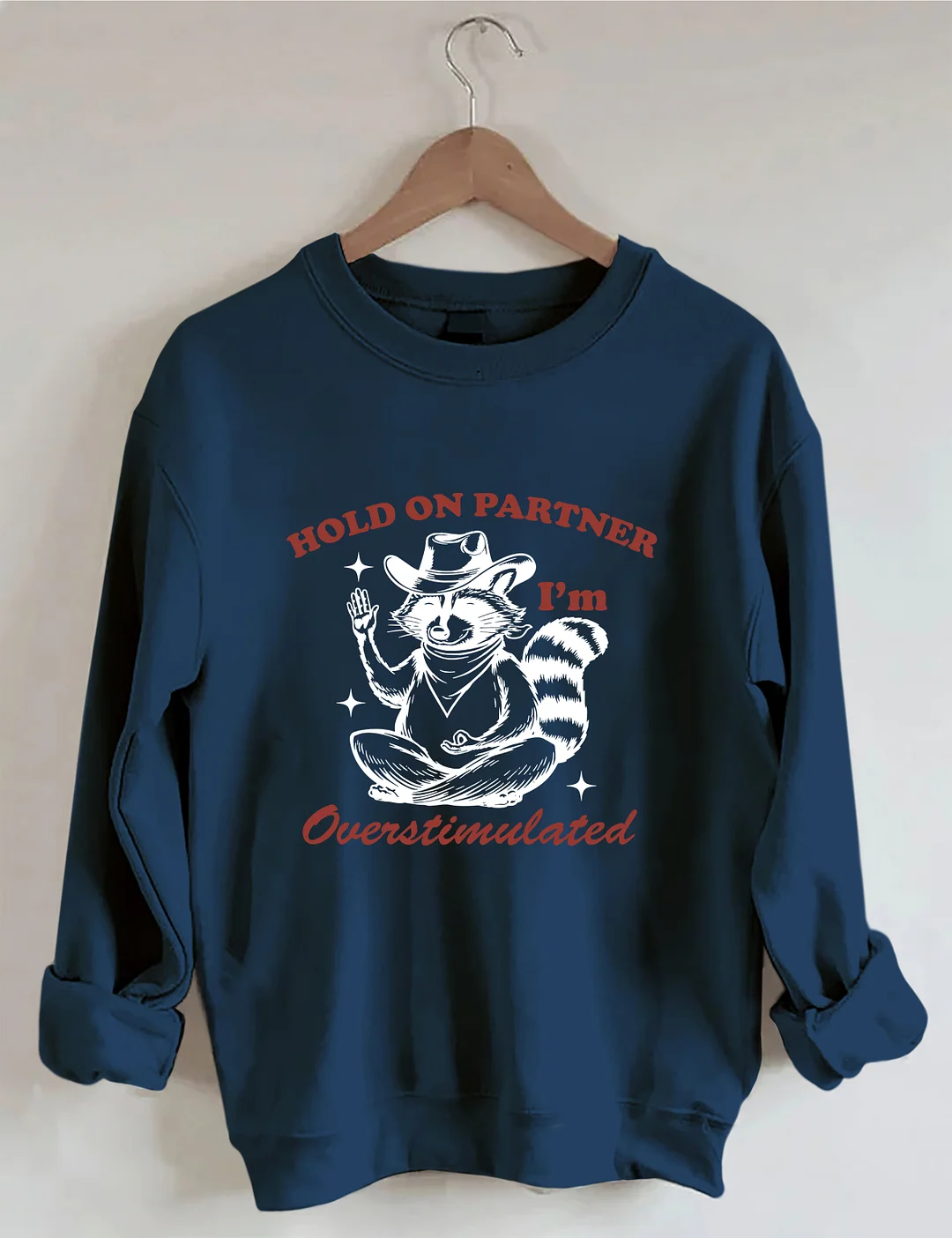 Hold On Partner I'm Overstimulated Sweatshirt