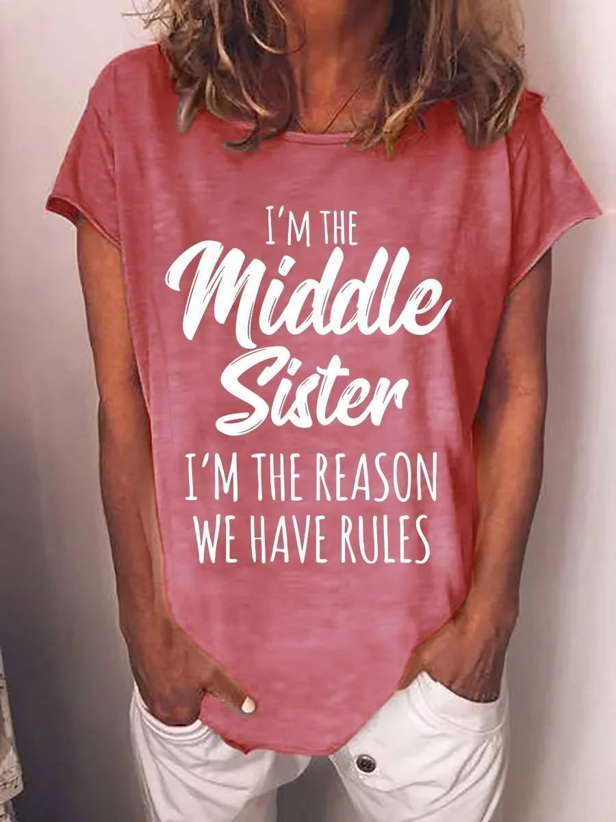 Women's I'm The Middle Sister I'm The Reason We Have Rules T-Shirt