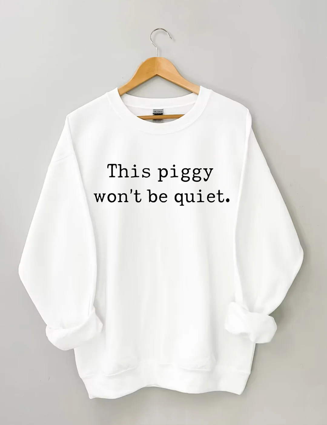 This Piggy Won't Be Quite Sweatshirt