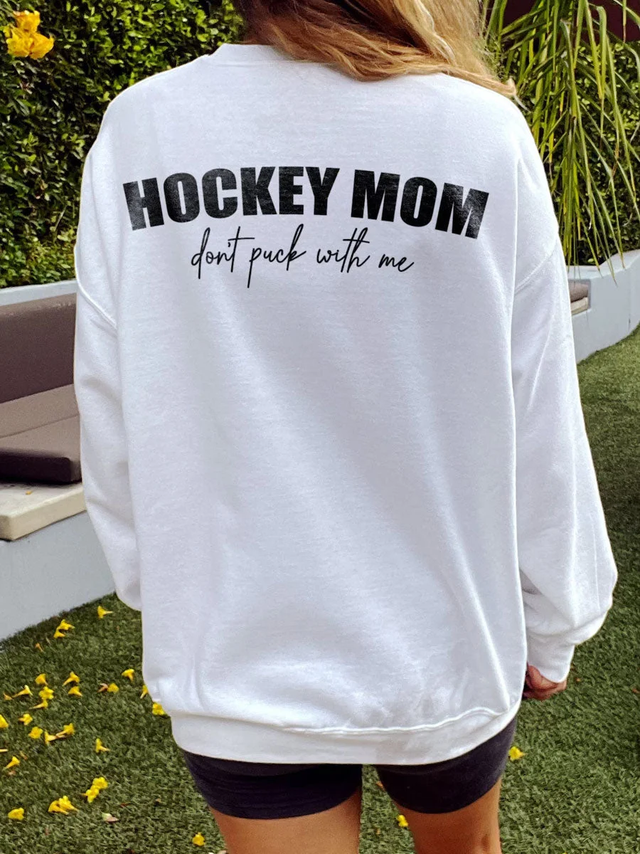 Hockey Mom Don't Puck With Me Sweatshirt