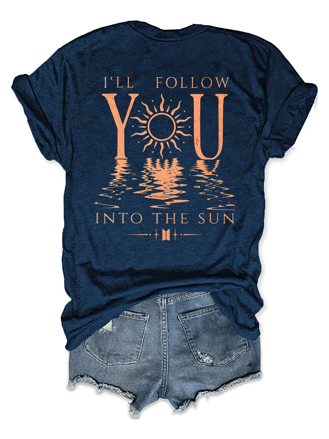 I'll Follow You Into The Sun T-shirt