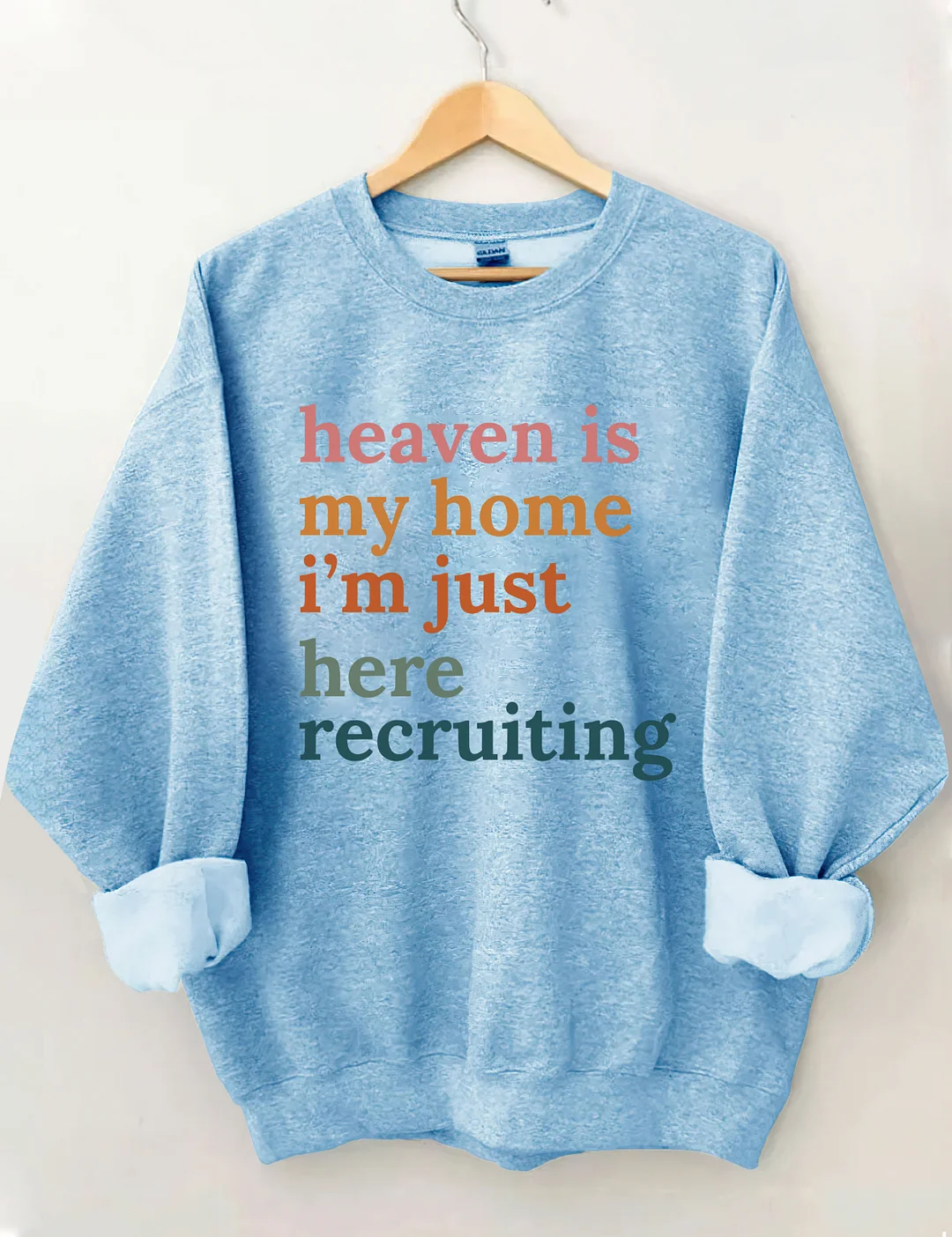 Heaven Is My Home I'm Just Here Recruiting Sweatshirt