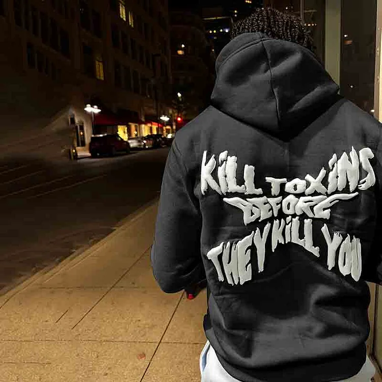 Puff Print KILL TOXINS Long Sleeve Hoodie